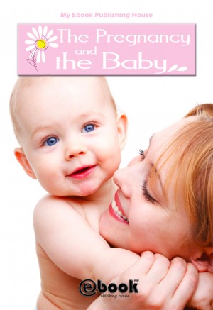 The Pregnancy and the Baby
