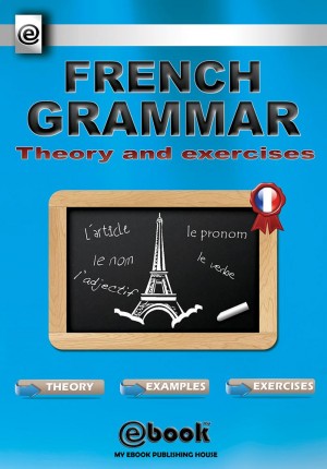 French Grammar - Theory and Exercises