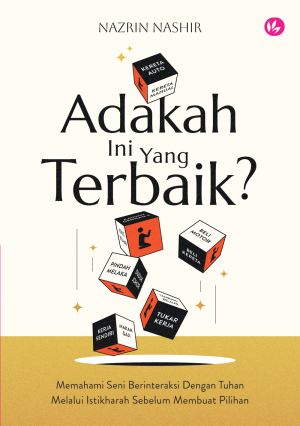 Adakah Ini Yang Terbaik? Memahami Seni Berinteraksi dengan Tuhan Melalui Istikharah Sebelum Membuat Pilihan