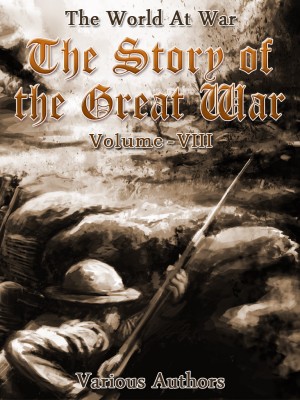 The Story of the Great War, Volume 8 of 8