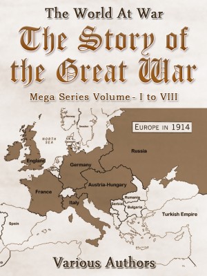 The Story of the Great War, Mega Series Volume I to VIII