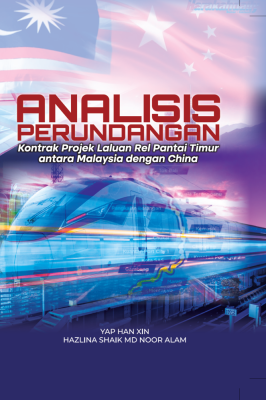 Analisis Perundangan: Kontrak Projek Laluan Rel Pantai Timur antara Malaysia dengan China