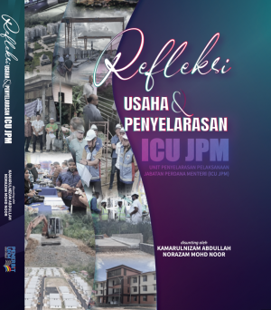 Refleksi Usaha & Penyelarasan ICU JPM: Unit Penyelarasan Pelaksanaan Jabatan Perdana Menteri (ICU JPM)