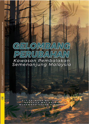 Gelombang Perubahan: Kawasan Pembalakan Semenanjung Malaysia