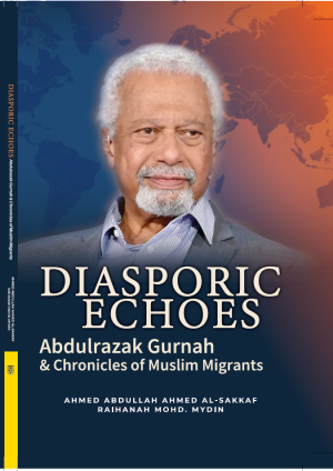 DIASPORIC ECHOES: Abdulrazak Gurnah & Chronicles of Muslim Migrants
