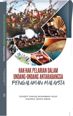 Hak-Hak Pelarian dalam Undang-Undang Antarabangsa Pengalaman Malaysia