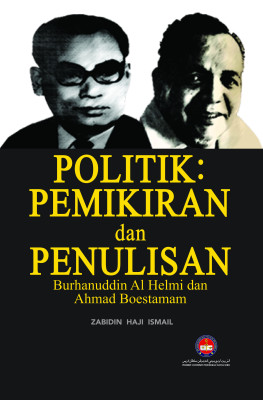 Politik: Pemikiran dan Penulisan Burhanuddin Al Helmi dan Ahmad Boestamam
