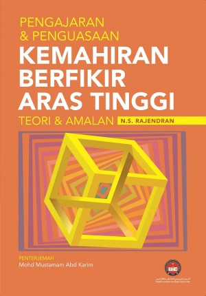 Pengajaran dan Penguasaan Kemahiran Berfikir Aras Tinggi Teori dan Amalan
