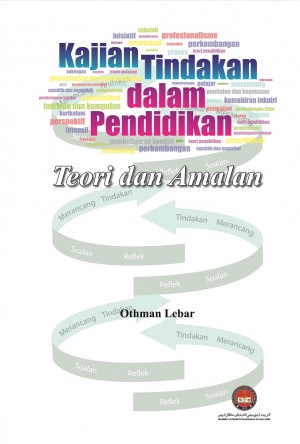 Kajian Tindakan Dalam Pendidikan: Teori dan Amalan