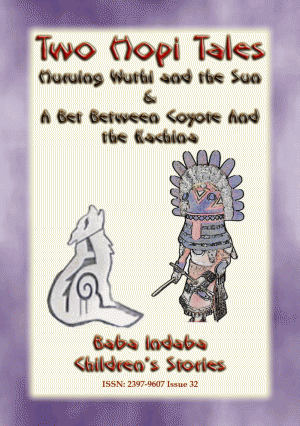 A BET BETWEEN THE COYOTE AND THE KACHINA - An American Indian Hopi Legend: Baba Indaba Children's Stories Issue 32