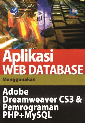 Aplikasi Web Database Menggunakan Adobe Dreamweaver CS3 Dan Pemrograman PHP Dan MYSQL
