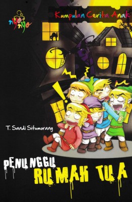 Kumpulan Cerita Anak Penunggu Rumah Tua