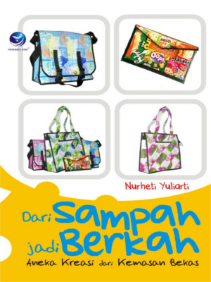 Dari Sampah Jadi Berkah Aneka Kreasi Dari Kemasan Bekas