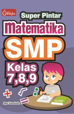 Super Pintar Matematika SMP Kelas 7,8,9