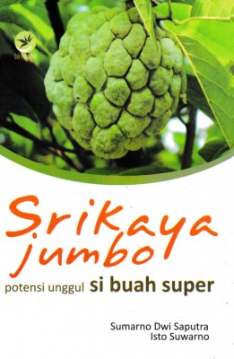 Srikaya Jumbo Potensi Unggul Si Buah Super
