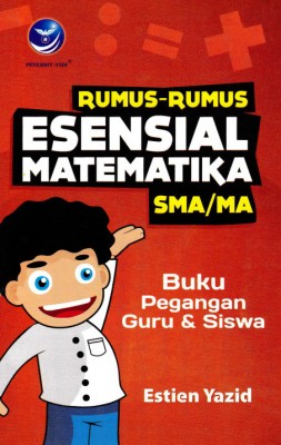 Rumus Rumus Esensial Matematika SMA MA, Buku Pegangan Guru Dan Siswa