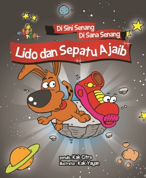 Di Sini Senang Di Sana Senang Lido Dan Sepatu Ajaib