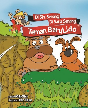 Di Sini Senang Di Sana Senang Teman Baru Lido