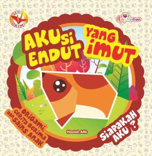 Seri ORIMA Aku Si Endut yang Imut, Siapakah Aku