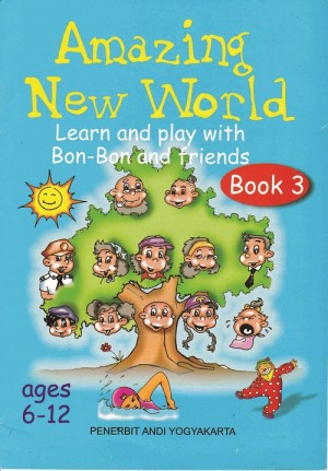 Amazing New World Learn and Play With Bon-Bon and Friends Book 3