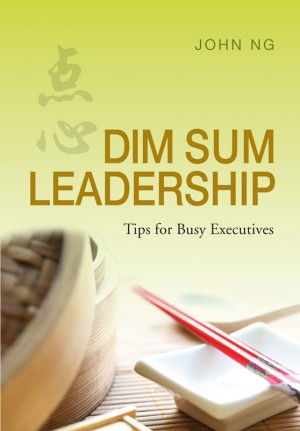 Dim Sum Leadership : Tips for Busy Executives