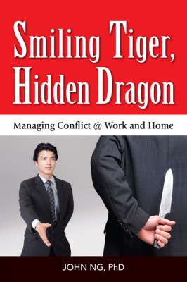 Smiling Tiger, Hidden Dragon: Managing Conflict at Work and Home