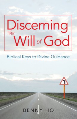 Discerning the Will of God - Biblical keys to Divine guidance