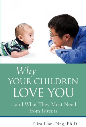 Why Your Children Love You...and What They Most Need from Parents