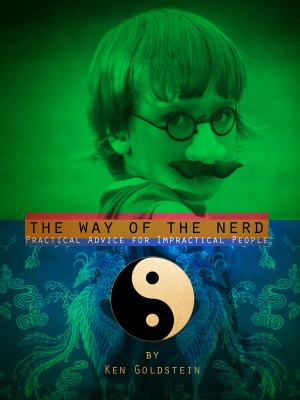 The Way of the Nerd Practical Advice for Impractical People
