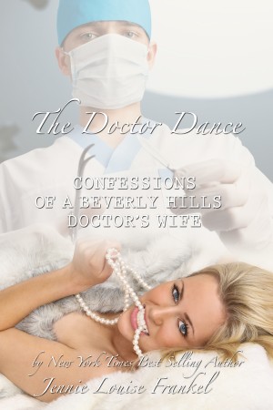 The Doctor Dance - Confessions of a Beverly Hills Doctor's Wife