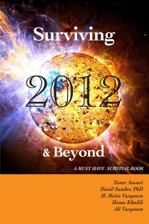 Surviving 2012 & Beyond A Must Have Survival Book