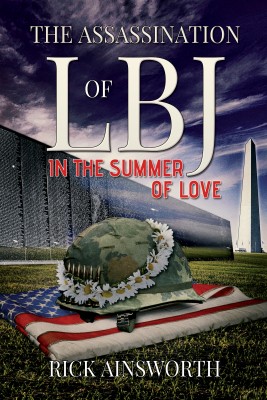 The Assassination of LBJ (In the Summer of Love)