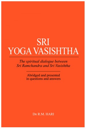 Sri Yoga Vasishtha The Spiritual Dialogue Between Sri Ramchandra And Sri Vasishtha