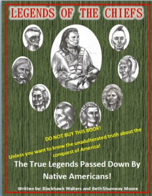 Legends of the Chiefs - The True Legends Passed Down by Native Americans