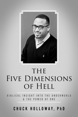 The Five Dimensions of Hell - Biblical Insight into the Underworld & The Power of One