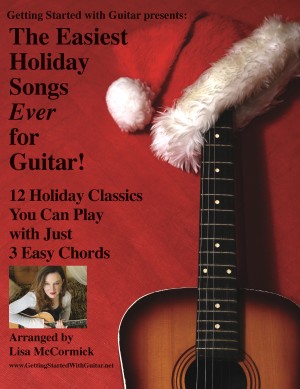 The Easiest Holiday Songs Ever for Guitar 12 Holiday Classics You Can Play with Just 3 Chords