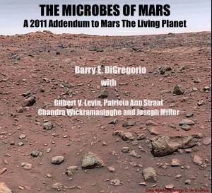 THE MICROBES OF MARS A 2011 Addendum to Mars: The Living Planet