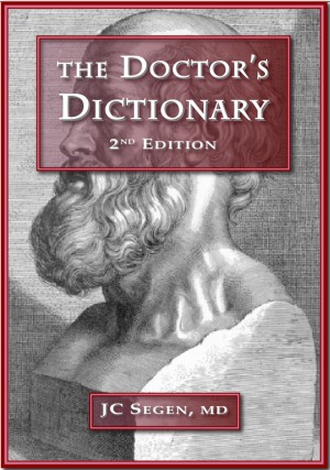 The Doctors' Dictionary, 2nd edition A medical dictionary written by a doctor for doctors