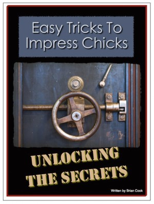 Easy Tricks To Impress Chicks Unlocking The Secrets