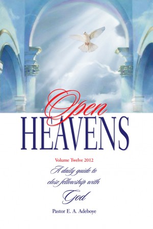 Open Heavens 2012 A Daily Guide to Close Fellowship with God