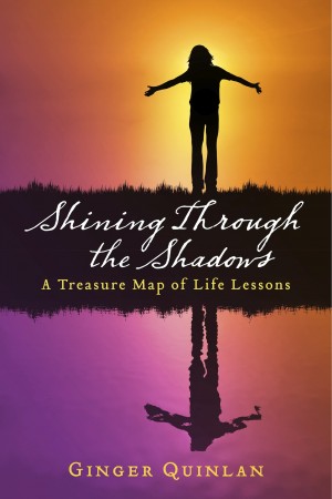 Shining Through the Shadows A Treasure Map of Life Lessons
