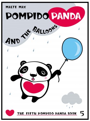 Pompido Panda and the Balloons - The Fifth Pompido Panda Book