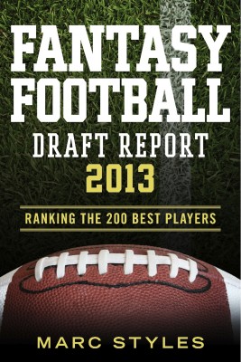 Fantasy Football Draft Report 2013 - Ranking the 200 Best Players