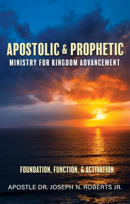 Apostolic & Prophetic Ministry for Kingdom Advancement