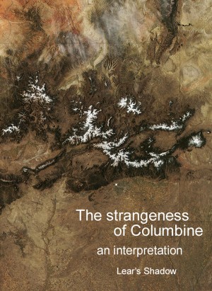 The Strangeness of Columbine An Interpretation