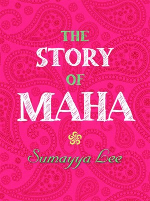 The Story of Maha 
