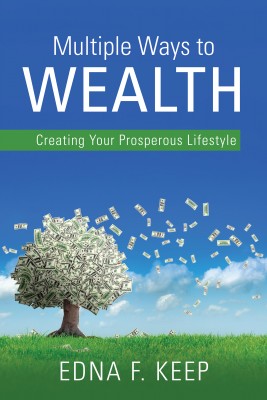 Multiple Ways To Wealth - Creating Your Prosperous Lifestyle