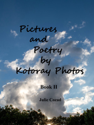 Pictures and Poetry by Kotoray Photos Book II