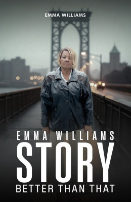 Emma Williams Story Better Than That