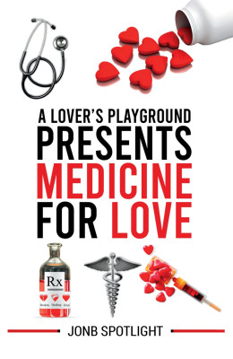 A LOVER’S PLAYGROUND PRESENTS MEDICINE FOR LOVE